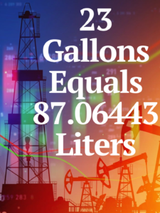 23 gallons to liters